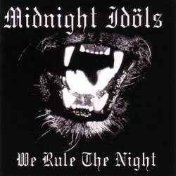 Midnight Idöls : We Rule the Night